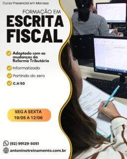 Começa na próxima semana>> 19/05
FORMAÇÃO EM ESCRITA FISCAL -SEMANA
_Período:_ 19/05 a 12/06/2026
_Carga Horária:_ 50h
_Dias:_ Segunda à sexta-feira 
_Horário:_ 18h30 às 21h30
_Local:_ Unidade II – Edifício Atlantic Tower, Torre Business 4° andar, sala 404, Djalma Batista Chapada - Manaus/AM
_Investimento:_R$ 797,00 à vista.3X sem juros, ou em até 12X com juros no cartão de crédito.
🌐 Clique no link e confira o conteúdo programático:⤵️
https://antoninotreinamento.com.br/formacao-em-escrita-fiscal/
Whatsapp 92 99129-5051