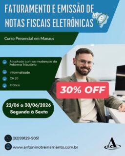 Super desconto 
De 497 00 por 347,90
FATURAMENTO E EMISSÃO DE NOTAS FISCAIS ELETRÔNICA - SÁBADO
_Período:_ 04/07 a 18/07/2026
_Carga Horária:_ 20h
_Dias:_ Aos sábados
_Horários:_  1º e 2º sábado 08h às 17h
_Local:_ Unidade I – Edifício Rio Negro Center, 9° andar, sala 919 *Centro* - Manaus/Am
*_PROMOÇÃO CURSO DE FÉRIAS 30% OFF:_ De R$ 497,00 por apenas R$ 347,90 à vista.* *3X sem juros,* ou em até 12X com juros no cartão de crédito.
🌐 *Clique no link e confira o conteúdo programático* ⤵️
https://antoninotreinamento.com.br/faturamento-e-emissao-de-notas-fiscais-eletronicas/