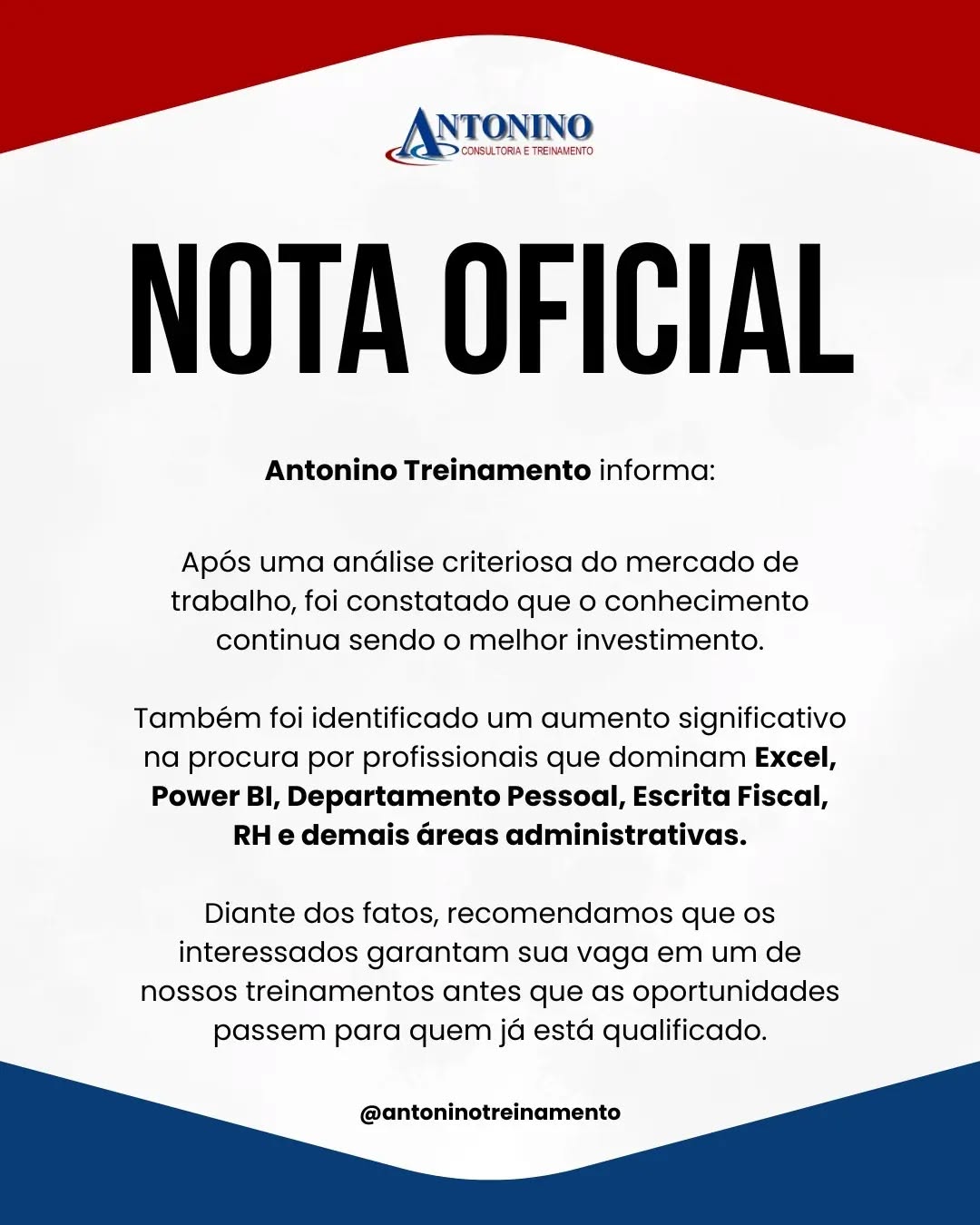 📢 NOTA OFICIAL
A Antonino Treinamento informa:
Após uma análise criteriosa do mercado de trabalho, foi constatado que o conhecimento continua sendo o melhor investimento. 📚😅
Também foi identificado um aumento significativo na procura por profissionais que dominam Excel, Power BI, Departamento Pessoal, Escrita Fiscal, RH e demais áreas administrativas.
Diante dos fatos, recomendamos que os interessados garantam sua vaga em um de nossos treinamentos antes que as oportunidades passem para quem já está qualificado. 😉🚀
Atenciosamente,
A Direção que acredita que estudar nunca sai de moda. 😄
🌐 www.antoninotreinamento.com.br
📲 WhatsApp: (92) 99129-5051
#AntoninoTreinamento #NotaOficial #CapacitaçãoProfissional #Excel #PowerBI