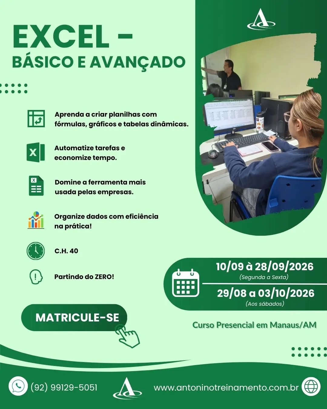 📊🚀 Dominar o Excel pode ser o diferencial que falta para impulsionar sua carreira!
No nosso curso, você aprende na prática desde as funções básicas até recursos avançados, desenvolvendo habilidades que aumentam a produtividade, melhoram a organização e destacam seu currículo no ambiente profissional. 💼✨
🎓 Invista no seu crescimento e prepare-se para novas oportunidades!
🌐 antoninotreinamento.com.br
📲 WhatsApp: 92 99129-5051