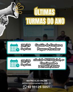 🚨 ÚLTIMAS TURMAS DO ANO!
📅 Início: 28/09 (SEGUNDA À SEXTA-FEIRA)
💰 GESTÃO DE CONTAS A PAGAR E RECEBER
💻 eSOCIAL, FGTS DIGITAL, e-CONSIGNADO e DCTFWeb/Reinf
⚠️ Últimas vagas para 2026!
Não deixe para depois. Garanta sua matrícula e encerre o ano com mais conhecimento e qualificação profissional. 🎓
📲 Matrículas: *(92) 99129-5051
🌐 antoninotreinamento.com.br