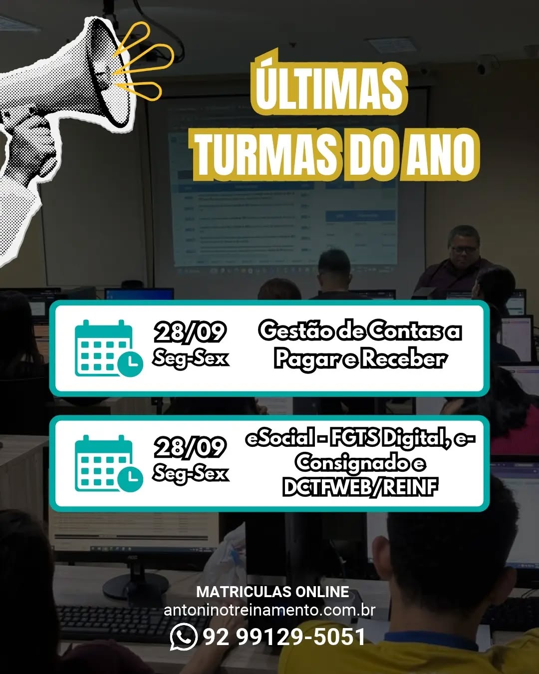 🚨 ÚLTIMAS TURMAS DO ANO!
📅 Início: 28/09 (SEGUNDA À SEXTA-FEIRA)
💰 GESTÃO DE CONTAS A PAGAR E RECEBER
💻 eSOCIAL, FGTS DIGITAL, e-CONSIGNADO e DCTFWeb/Reinf
⚠️ Últimas vagas para 2026!
Não deixe para depois. Garanta sua matrícula e encerre o ano com mais conhecimento e qualificação profissional. 🎓
📲 Matrículas: *(92) 99129-5051
🌐 antoninotreinamento.com.br