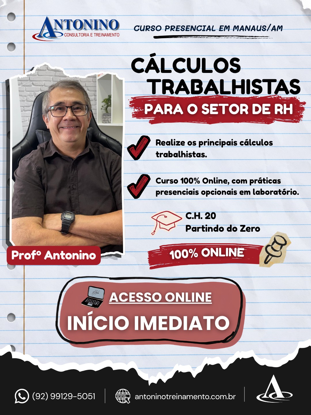 🧮🚨 NOVO CURSO | CÁLCULOS TRABALHISTAS PARA O SETOR DE RH
Quer aprender a fazer e conferir cálculos trabalhistas na prática? 👇
💻 100% Online | 20h
📚 Folha de pagamento • Férias • 13º salário • Rescisão
✅ Exercícios práticos e casos integrados
📲 Matrículas: (92) 99129-5051 - LINK BIO E STORY
🌐 www.antoninotreinamento.com.br