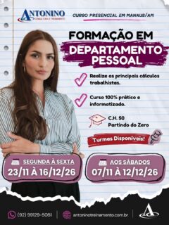 INÍCIO 07/10 - Aos sábados _ÚLTIMAS VAGAS
💼 FORMAÇÃO EM DEPARTAMENTO PESSOAL
🚀 Quer se preparar para atuar na área de Departamento Pessoal? Aprenda na prática as principais rotinas e desenvolva conhecimentos essenciais para sua carreira!
📚 Turmas disponíveis:
🗓️ Sábados: 07/11 a 12/12/2026
🌙 Segunda a sexta: 23/11 a 16/12/2026
💳 3x sem juros ou até 12x com juros no cartão.
📲 Garanta sua vaga: (92) 99129-5051
🌐 www.antoninotreinamento.com.br