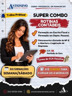 🚨 NOVIDADE | SUPER COMBO ROTINAS CONTÁBEIS! 
💼 Quer desenvolver habilidades práticas e ampliar seus conhecimentos na área contábil?
🎓 4 CAPACITAÇÕES EM UMA TRILHA PRÁTICA!
📊 Você vai aprender sobre:
✅ Faturamento e Emissão de NF-E 
✅ Formaçao em Departamento Pessoal
✅ Formaçao em Escrita Fiscal
✅ Abertura e Legalização de Empresas
🎯 Aprenda na prática, conecte conhecimentos e prepare-se para novos desafios profissionais!
🔥 Dê o próximo passo na sua carreira!
📲 Entre em contato e saiba mais: (92) 99129-5051
🌐 antoninotreinamento.com.br