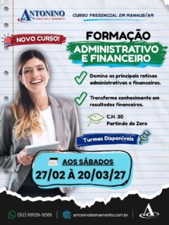 🚨 NOVIDADE | NOVO CURSO
💼 FORMAÇÃO ADMINISTRATIVO E FINANCEIRO
🚀 Quer desenvolver habilidades para atuar nas áreas administrativa e financeira? Essa é a sua oportunidade de aprender na prática!
📊 Aprenda sobre contas a pagar e receber, controles financeiros, rotinas administrativas, organização financeira, análise financeira e formação de preços.
🎯 Do zero à prática! Uma formação para quem deseja adquirir conhecimentos, desenvolver habilidades e se preparar para novos desafios profissionais.
📅 27/02 à 20/03/2027
Aos Sábados!
📚 Curso 100% prático, com exercícios baseados em situações reais das empresas e certificado de conclusão.
🌐 antoninotreinamento.com.br
📲 (92) 99129-5051